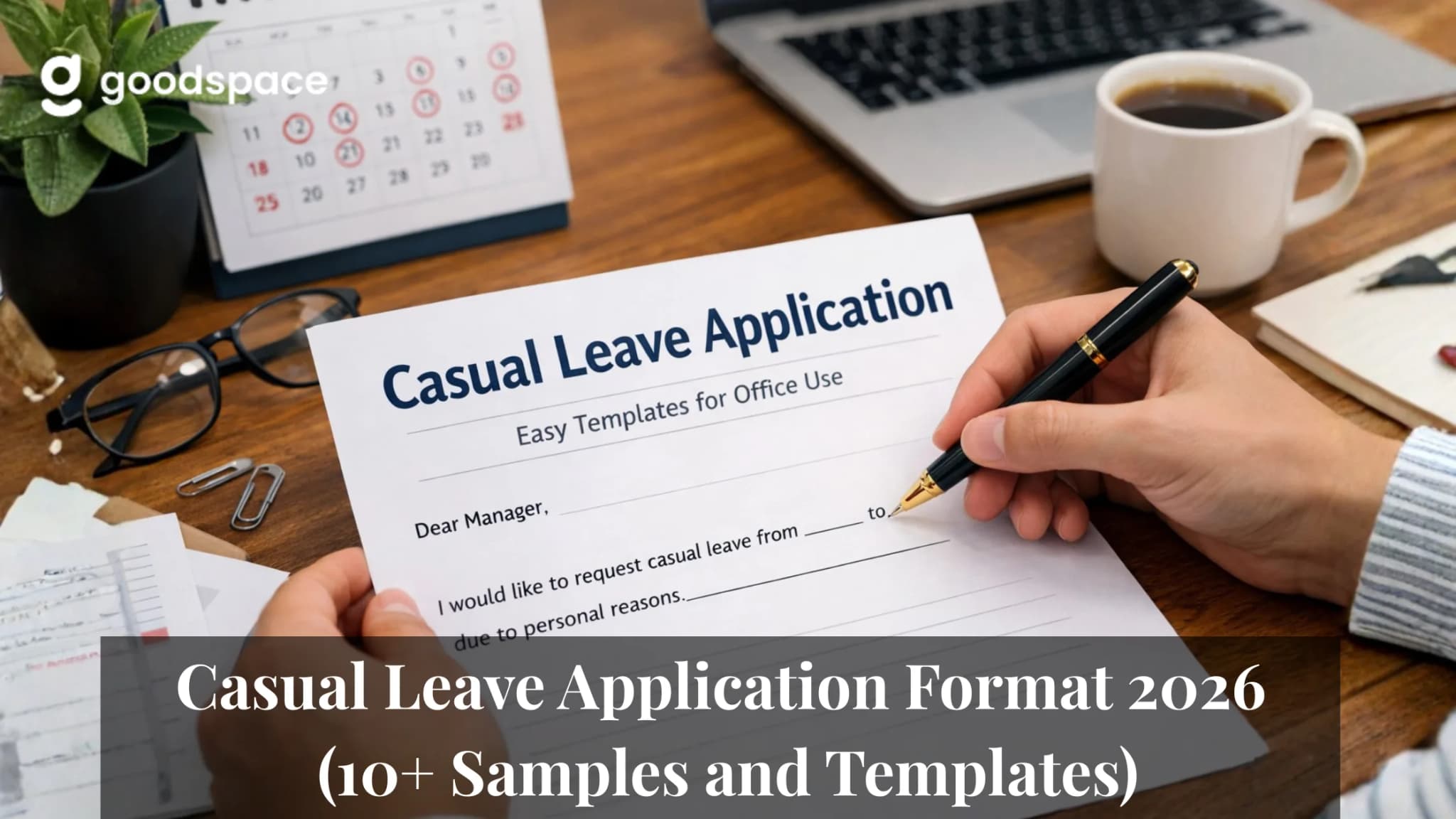 Photo of hands filling a printed casual leave application form on a desk with a wall calendar, coffee and laptop